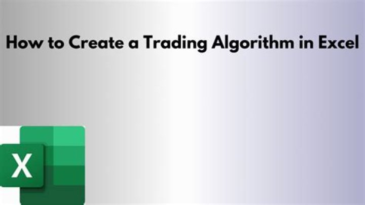 How do you create a trading algorithm in Excel?
