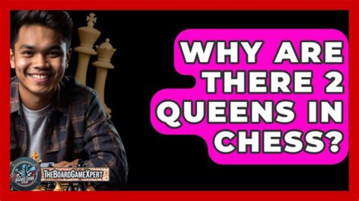 Why are there 2 queens in chess?